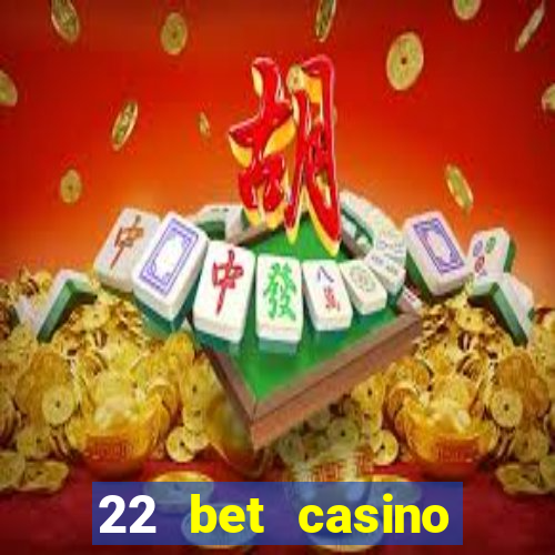 22 bet casino sister sites