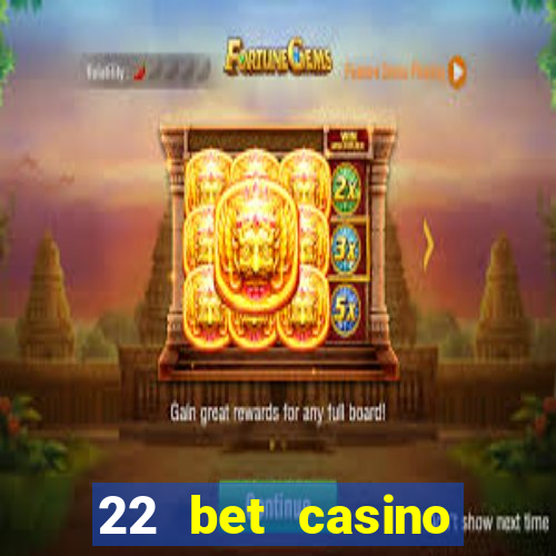 22 bet casino sister sites