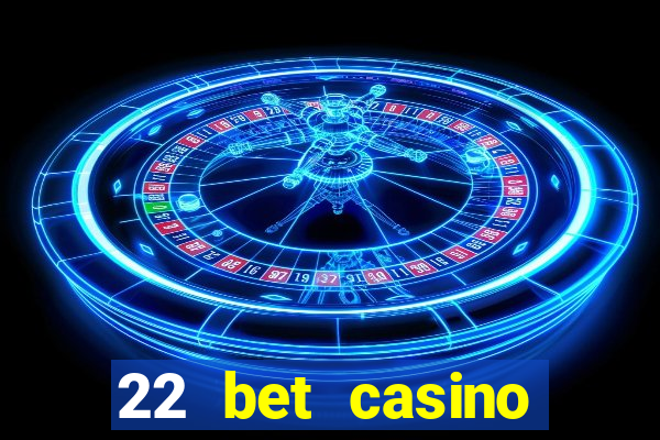 22 bet casino sister sites