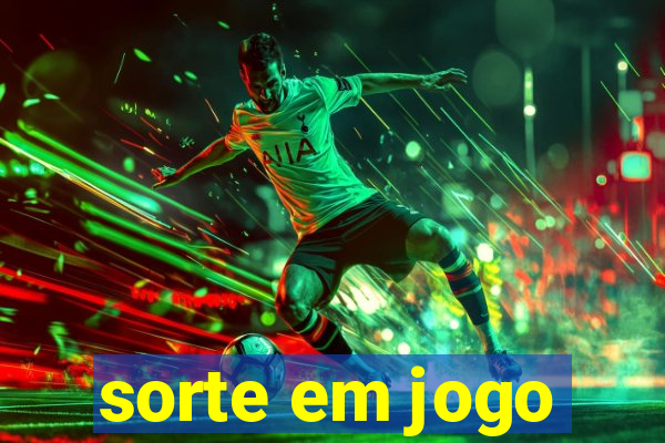 sorte em jogo