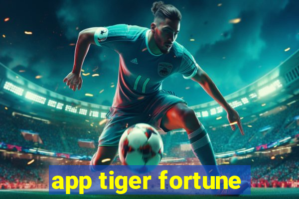 app tiger fortune