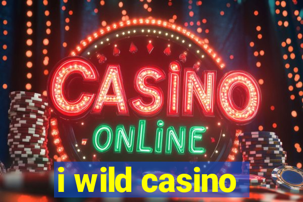 i wild casino