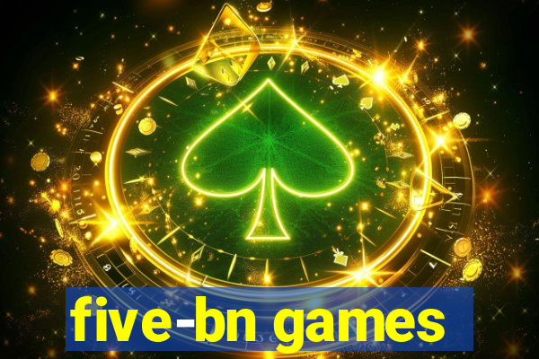 five-bn games