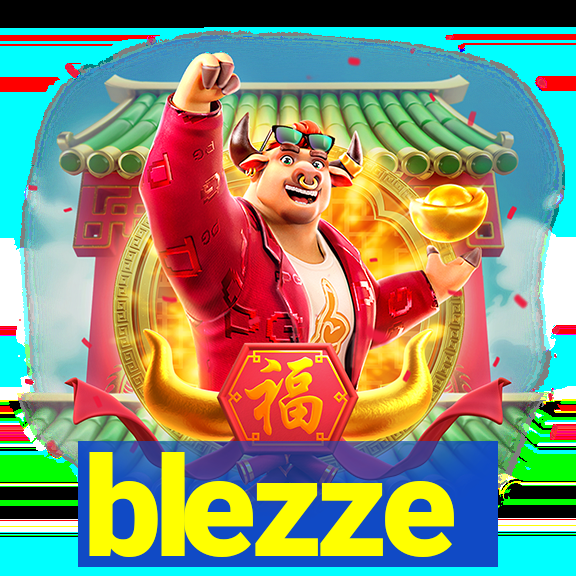 blezze