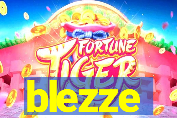 blezze