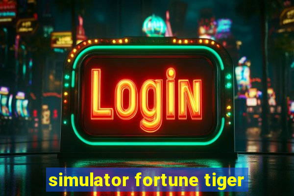 simulator fortune tiger