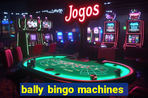 bally bingo machines