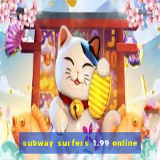 subway surfers 1.99 online