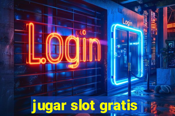 jugar slot gratis