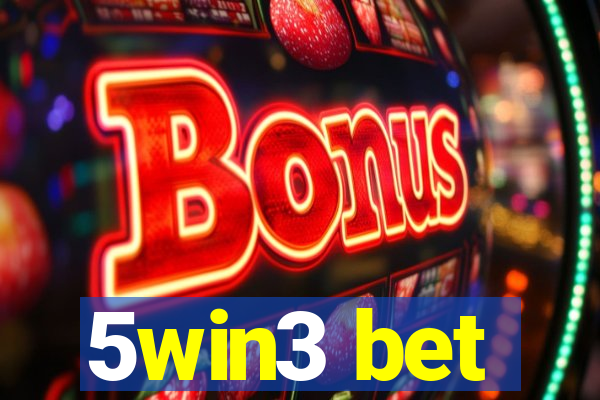 5win3 bet