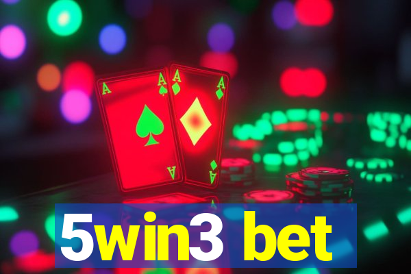 5win3 bet