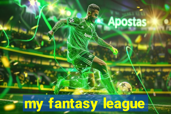 my fantasy league