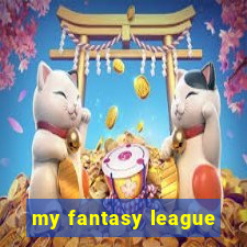 my fantasy league