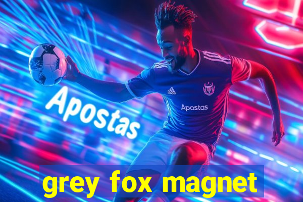 grey fox magnet