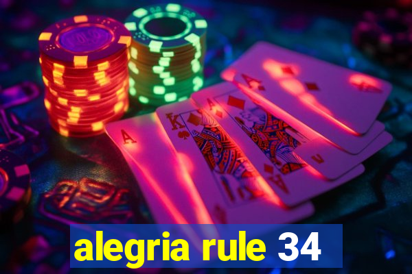 alegria rule 34