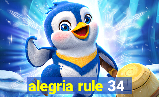 alegria rule 34