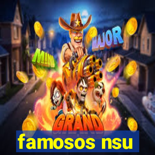 famosos nsu