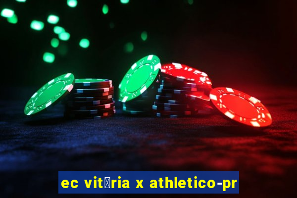 ec vit贸ria x athletico-pr