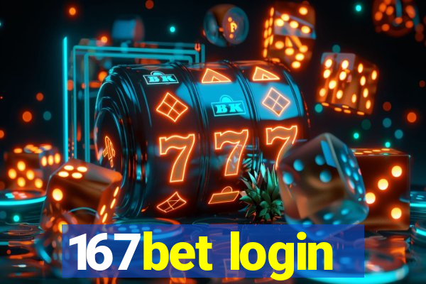 167bet login