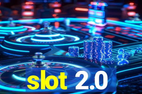 slot 2.0