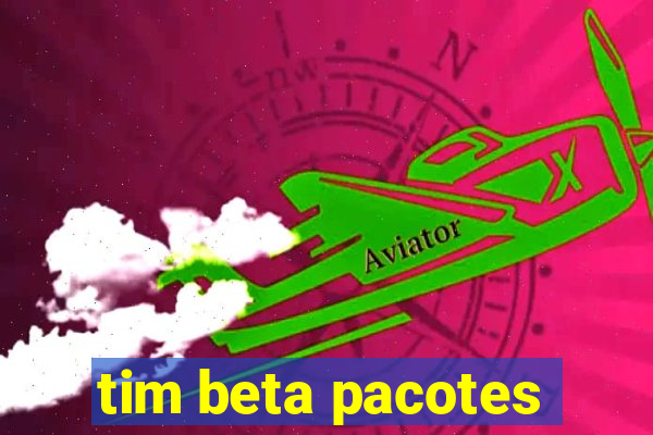 tim beta pacotes