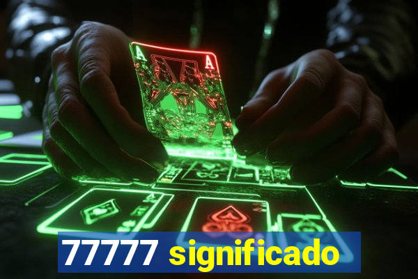 77777 significado