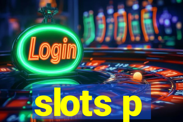 slots p