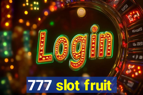 777 slot fruit