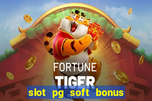 slot pg soft bonus new member 100