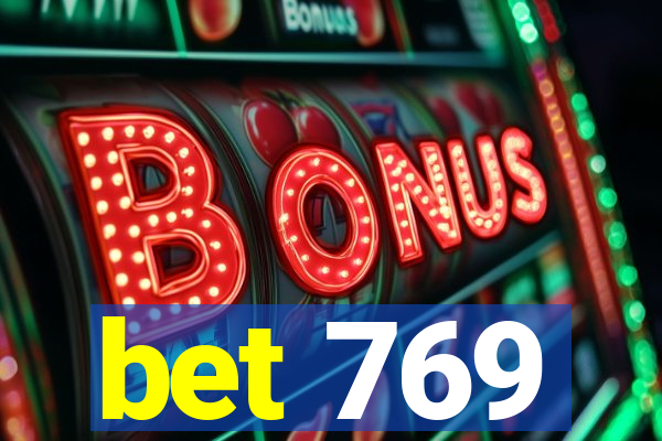 bet 769