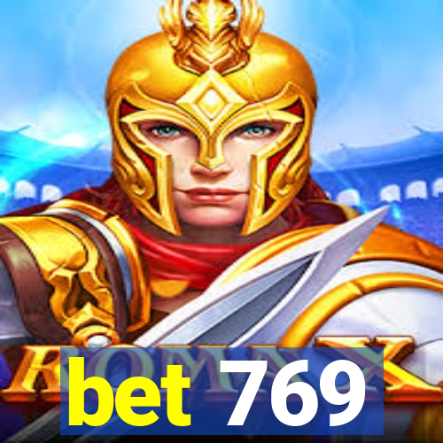 bet 769