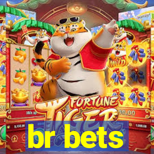 br bets