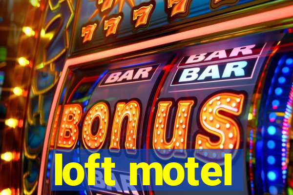 loft motel