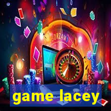 game lacey