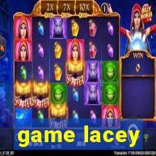 game lacey