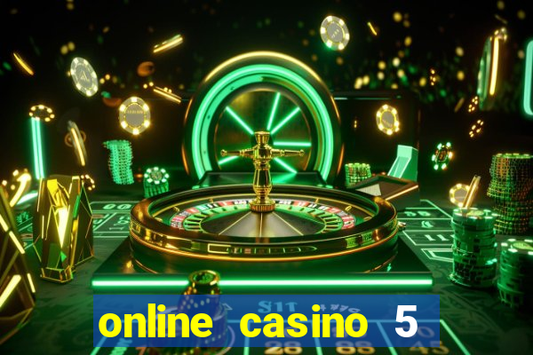 online casino 5 dollar min deposit