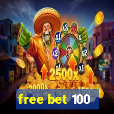 free bet 100