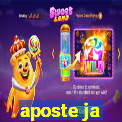 aposte ja