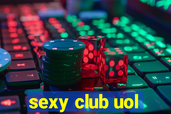 sexy club uol