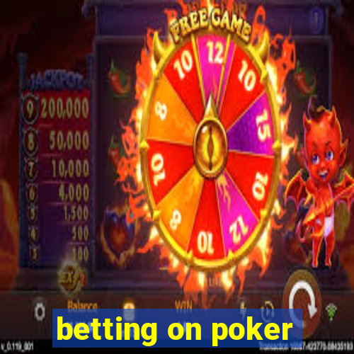 betting on poker