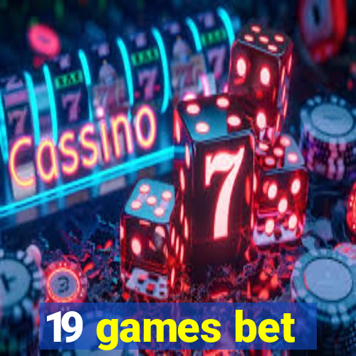 19 games bet