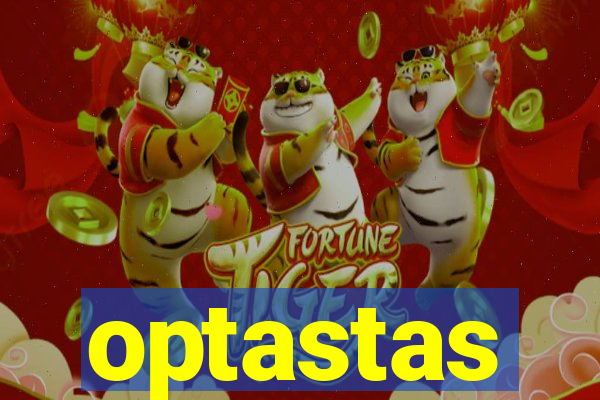 optastas