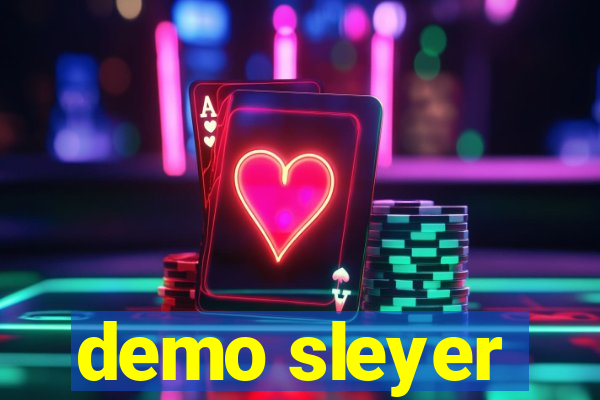 demo sleyer