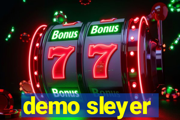 demo sleyer