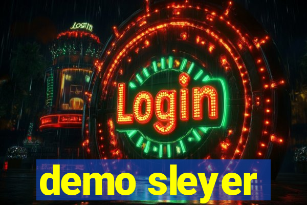 demo sleyer