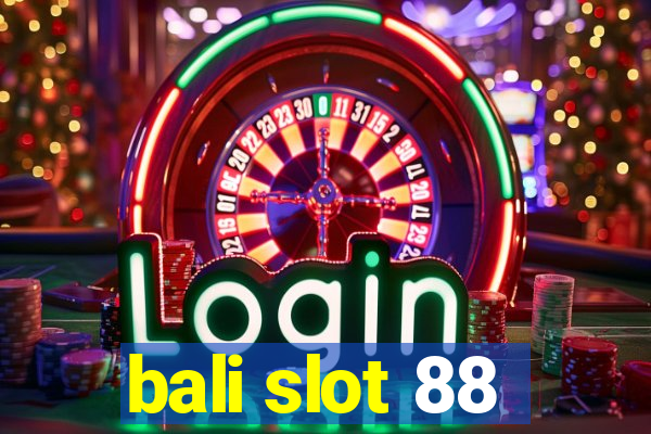 bali slot 88