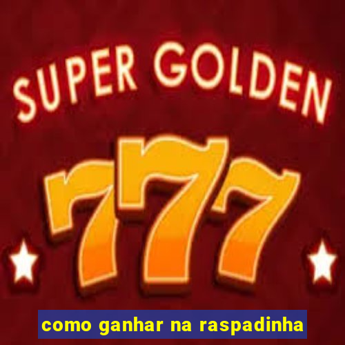 como ganhar na raspadinha