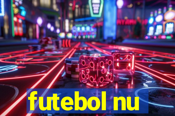 futebol nu