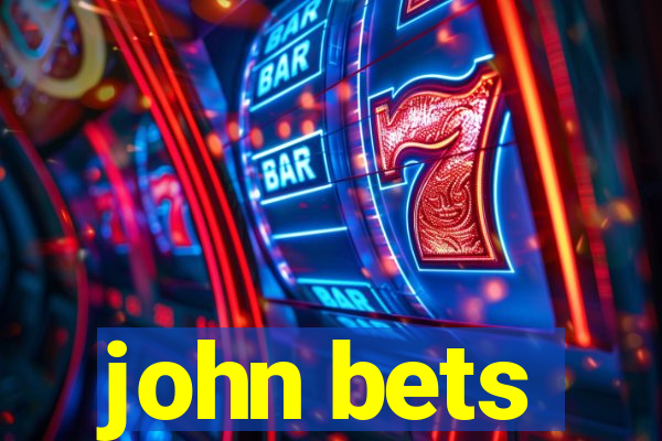 john bets