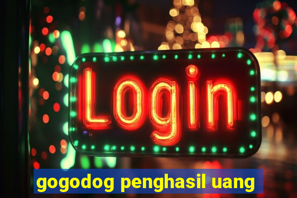 gogodog penghasil uang